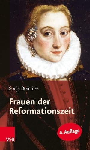 Frauen der Reformationszeit : Gelehrt, mutig und glaubensfest - Sonja Domröse