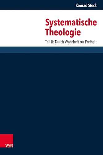 Imagen de archivo de Systematische Theologie : Durch Wahrheit Zur Freiheit -Language: German a la venta por GreatBookPrices