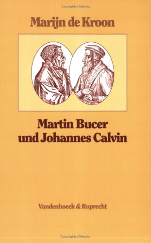 Stock image for Martin Bucer und Johannes Calvin. Reformatorische Perspektiven. Einleitung und Texte. Aus dem Niederlnd. bers. von H. Rudolph. for sale by Mller & Grff e.K.