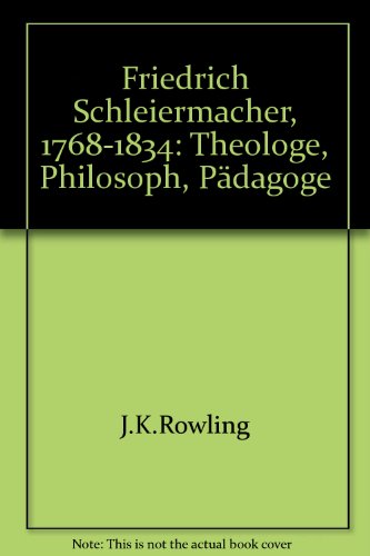 Beispielbild fr Friedrich Schleiermacher 1768 - 1834. Theologe - Philosoph - Pdagoge zum Verkauf von medimops
