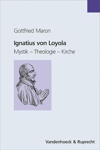 9783525554425: Ignatius von Loyola. Mystik - Theologie - Kirche