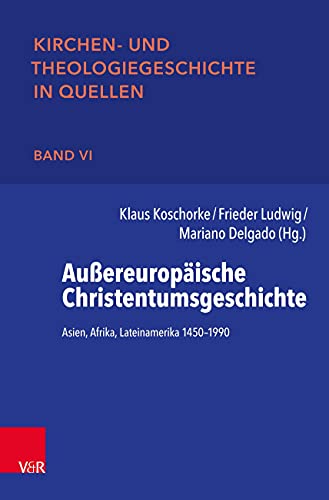 Stock image for Aussereuropaische Christentumsgeschichte : Asien, Afrika, Lateinamerika 1450-1990 -Language: german for sale by GreatBookPrices