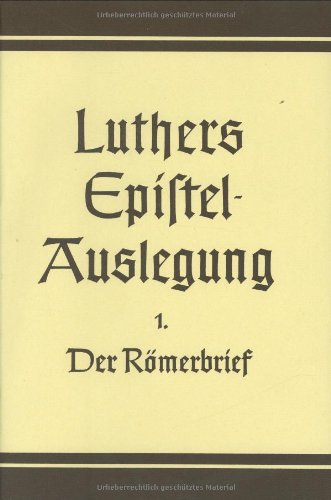 Der Romerbrief (D. Martin Luthers Epistelauslegung) (German Edition) [Hardcover] Luther, Martin