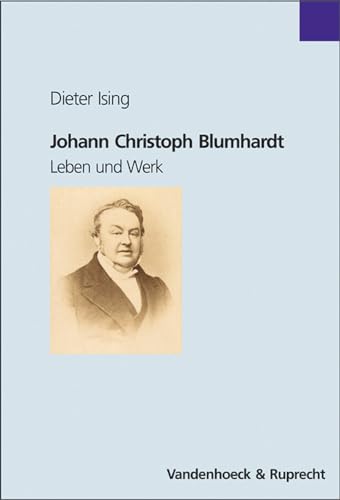 Beispielbild fr Johann Christoph Blumhardt. Leben und Werk. zum Verkauf von Antiquariat Alte Seiten - Jochen Mitter