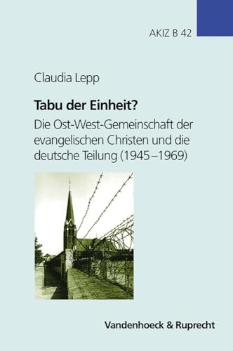 9783525557433: Tabu der Einheit? (Arbeiten Zur Kirchlichen Zeitgeschichte Reihe B: Darstellungen, 42) (German Edition)