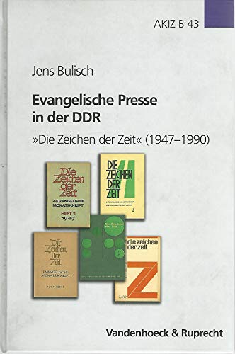 Beispielbild fr Evangelische Presse in der DDR. "Die Zeichen der Zeit" (1947 - 1990). zum Verkauf von Grammat Antiquariat
