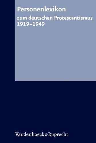 Personenlexikon Zum Deutschen Protestantismus 1919-1949 - Hrsg.: Hannelore Braun U. Gertraud Grünzinger-Siebert; Braun, Hannelore; Grünzinger-Siebert, Gertraud