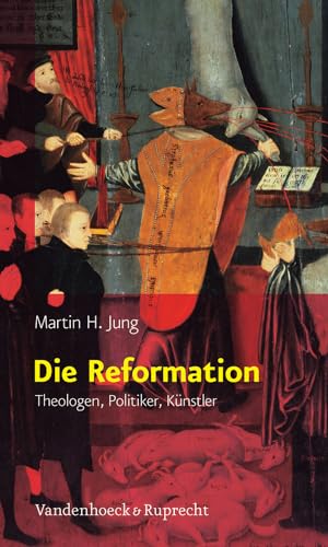 Stock image for Die Reformation: Theologen, Politiker, Knstler for sale by medimops