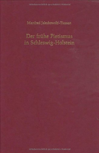 Der frühe Pietismus in Schleswig-Holstein : Entstehung, Entwicklung und Struktur. (= Arbeiten zur Geschichte des Pietismus, Band 19) - Jakubowski-Tiessen, Manfred
