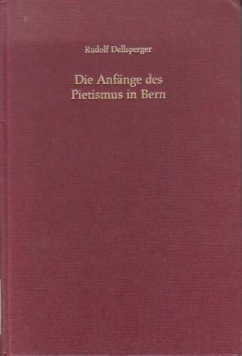 Beispielbild fr Die Anfnge des Pietismus in Bern Quellenstudien zum Verkauf von Antiquariat am Roacker
