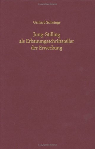 Jung-Stilling als Erbauungsschriftsteller der Erweckung. Eine literatur- u. frömmigkeitsgeschicht...