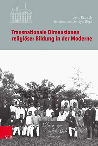 Stock image for Transnationale Dimensionen religiser Bildung in der Moderne. for sale by SKULIMA Wiss. Versandbuchhandlung