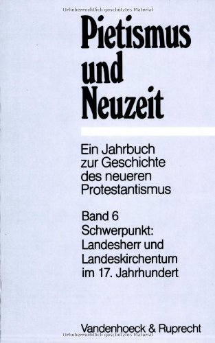 Stock image for Pietismus und Neuzeit. Ein Jahrbuch zur Geschichte des neueren Protestantismus / Schwerpunkt: Landesherr und Landeskirchentum im 17. Jahrhundert von Martin Brecht, Friedrich de Boor, Rudolf Dellsperger, Ulrich Gbler, Hartmut Lehmann, Arno Sames, Hans Schneider, Udo Strter, Johannes Wallmann (Herausgeber) for sale by BUCHSERVICE / ANTIQUARIAT Lars Lutzer