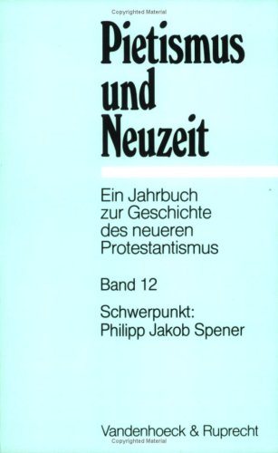 Beispielbild fr Pietismus und Neuzeit. Ein Jahrbuch zur Geschichte des neueren Protestantismus / Schwerpunkt: Philipp Jakob Spener von Martin Brecht (Herausgeber), Friedrich de Boor (Herausgeber), Rudolf Dellsperger (Herausgeber), Ulrich Gbler (Herausgeber), Hartmut Lehmann (Herausgeber), Arno Sames (Herausgeber), Hans Schneider (Herausgeber), Udo Strter (Herausgeber), Johannes Wallmann (Herausgeber) zum Verkauf von BUCHSERVICE / ANTIQUARIAT Lars Lutzer