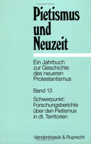 Stock image for Pietismus und Neuzeit. Ein Jahrbuch zur Geschichte des neueren Protestantismus / Schwerpunkt: Forschungsberichte ber den Pietismus in deutschen Territorien von Martin Brecht (Herausgeber), Friedrich de Boor (Herausgeber), Rudolf Dellsperger (Herausgeber), Ulrich Gbler (Herausgeber), Hartmut Lehmann (Herausgeber), Arno Sames (Herausgeber), Hans Schneider (Herausgeber), Udo Strter (Herausgeber), Johannes Wallmann (Herausgeber) for sale by BUCHSERVICE / ANTIQUARIAT Lars Lutzer