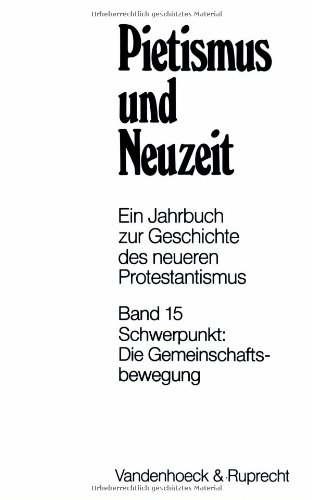 Stock image for Pietismus und Neuzeit. Ein Jahrbuch zur Geschichte des neueren Protestantismus BAND 15 / VOLUME XV Schwerpunkt: Die Gemeinschaftsbewegung von Martin Brecht (Herausgeber), Friedrich de Boor (Herausgeber), Rudolf Dellsperger (Herausgeber), Ulrich Gbler (Herausgeber), Hartmut Lehmann (Herausgeber), Arno Sames (Herausgeber), Hans Schneider (Herausgeber), Udo Strter (Herausgeber), Johannes Wallmann (Herausgeber) 304 Seiten 1989 1., Aufl. Vandenhoeck & Ruprecht Verlag 978-3-525-55887-4 (ISBN) ISBN-10 3-525-55887-2 / 3525558872 ISBN-13 978-3-525-55887-4 / 9783525558874 for sale by BUCHSERVICE / ANTIQUARIAT Lars Lutzer