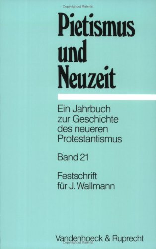 9783525558935: Pietismus Und Neuzeit Band 21 - 1995: Festschrift Fur Johannes Wallmann Zum 65. Geburtstag (Gottinger Handel-beitrage, 21)
