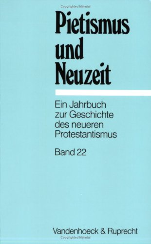 Stock image for Pietismus und Neuzeit. Ein Jahrbuch zur Geschichte des neueren Protestantismus BAND 22 / BD 22: 1996 von Martin Brecht, Friedrich de Boor, Rudolf Dellsperger, Ulrich Gbler, Hartmut Lehmann, Arno Sames, Hans Schneider, Udo Strter, Johannes Wallmann (Herausgeber) for sale by BUCHSERVICE / ANTIQUARIAT Lars Lutzer