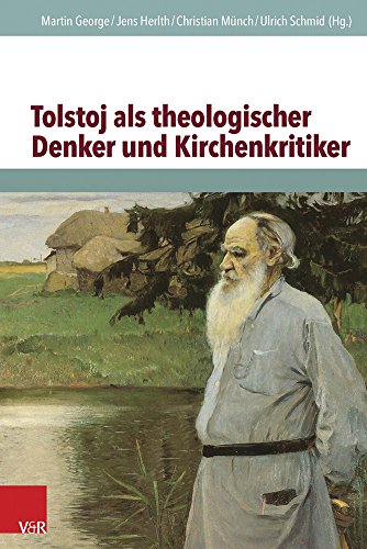 Tolstoj als theologischer Denker und Kirchenkritiker. - Martin George