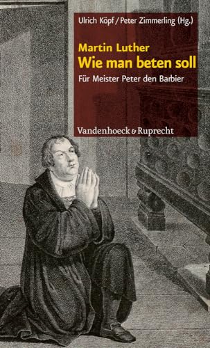 9783525560099: Wie Man Beten Soll: Fur Meister Peter Den Barbier