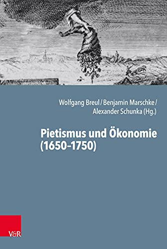 Beispielbild fr Pietismus und konomie (1650-1750). Tagung "Pietismus und konomie". zum Verkauf von Antiquariat Alte Seiten - Jochen Mitter