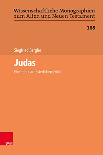 Imagen de archivo de Judas: Einer Der Nachosterlichen Zwolf (Wissenschaftliche Monographien Zum Alten Und Neuen Testament, 168) a la venta por Chiron Media