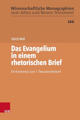 9783525560792: Das Evangelium in Einem Rhetorischen Brief: Ein Kommentar Zum 1. Thessalonicherbrief: Band 166