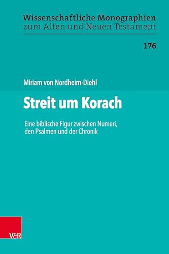 Stock image for Streit Um Korach : Eine Biblische Figur Zwischen Numeri, Den Psalmen Und Der Chronik -Language: German for sale by GreatBookPrices