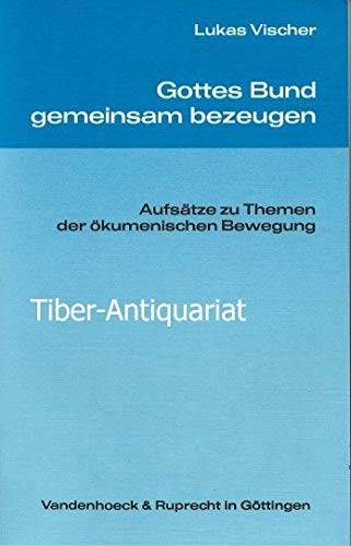 9783525561157: Gottes Bund gemeinsam bezeugen, Aufstze zu Themen der kumenischen Bewegung, Herausgegeben von einem Freundeskreis,