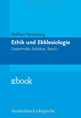 Ethik und Ekklesiologie : ges. Aufsätze. - Pannenberg, Wolfhart.