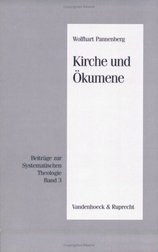 Beispielbild fr Beitrge zur Systematischen Theologie: Kirche und kumene: BD 3 von Dr. DD (mult.) Wolfhart Pannenberg ist em. Professor fr Systematische und kumenische Theologie sowie fr Fundamentaltheologie Universitt Mnchen zum Verkauf von BUCHSERVICE / ANTIQUARIAT Lars Lutzer