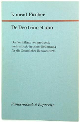 De Deo trino et uno. Das Verhältnis von productio und reductio in seiner Bedeutung für die Gotteslehre Bonaventuras, von Konrad Fischer, (= Forschungen zur systematischen und ökumenischen Theologie. Herausgegeben von Edmund Schlink, Band 38), - Fischer, Konrad