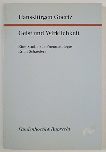 9783525562482: Geist und Wirklichkeit. Eine Studie zur Pneumatologie Erich Schaeders