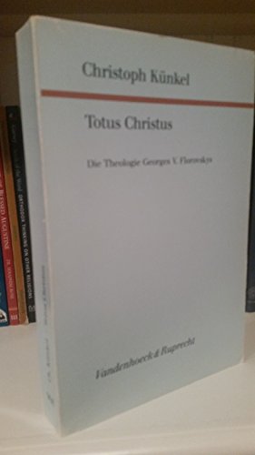 Beispielbild fr Totus Christus. Die Theologie Georges V. Florovskys. zum Verkauf von Antiquariat Kai Gro
