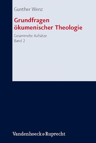 Stock image for Grundfragen okumenischer Theologie: Gesammelte Aufsatze, Band 2 (Forschungen zur systematischen und okumenischen Theologie) [Hardcover] Wenz, Gunther for sale by The Compleat Scholar