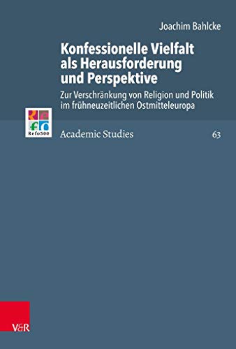 Konfessionelle Vielfalt als Herausforderung und Perspektive. - Bahlcke, Joachim