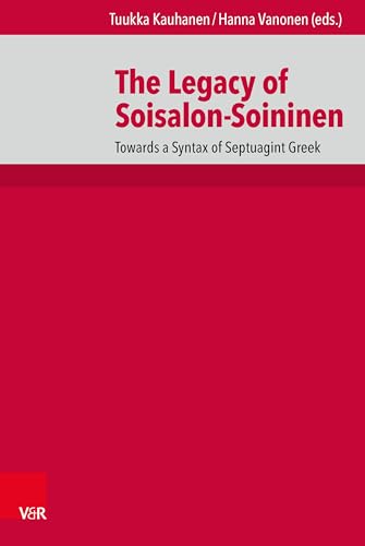 Beispielbild fr The Legacy of Soisalon-Soininen: Towards a Syntax of Septuagint Greek (de Septuaginta Investigationes) zum Verkauf von Chiron Media