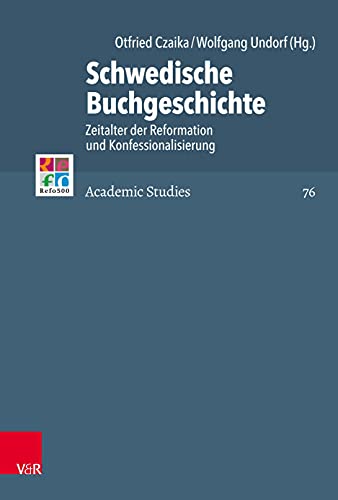 9783525564974: Schwedische Buchgeschichte: Zeitalter der Reformation und Konfessionalisierung (Refo500 Academic Studies (R5AS): Band 076)