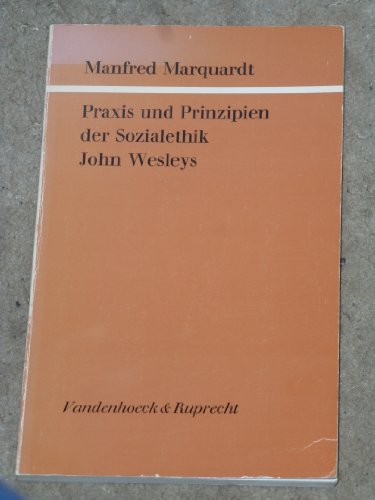 Beispielbild fr Praxis und Prinzipien der Sozialethik John Wesleys (Kirche und Konfession Band 21) zum Verkauf von Henry Stachyra, Bookseller