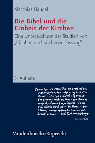 Beispielbild fr Die Bibel und die Einheit der Kirchen: Eine Untersuchung der Studien von Glauben und Kirchenverfassung zum Verkauf von Windows Booksellers