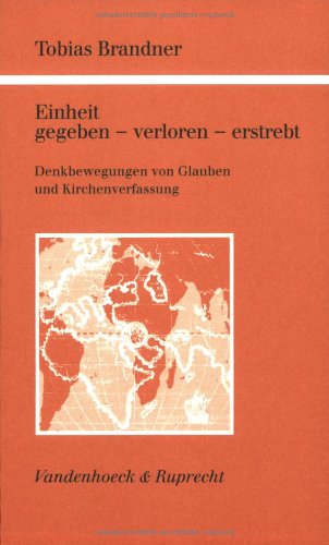 Stock image for Einheit. Gegeben, verloren, erstrebt. Denkbewegungen von Glauben und Kirchenverfassung for sale by medimops