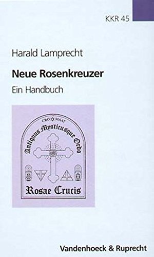 Neue Rosenkreuzer : Ein Handbuch - Harald Lamprecht