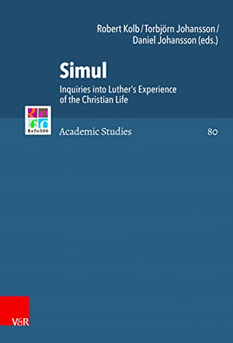 Stock image for Simul. Inquiries into Luther`s Experience of the Christian Life (Refo500 Academic Studies (R5AS); vol. 80). for sale by Antiquariat Logos