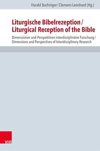 Stock image for Liturgische Bibelrezeption: Dimensionen Und Perspektiven Interdisziplinarer Forschung: 108 (Forschungen Zur Kirchen- Und Dogmengeschichte): . Perspectives of Interdisciplinary Research for sale by Chiron Media