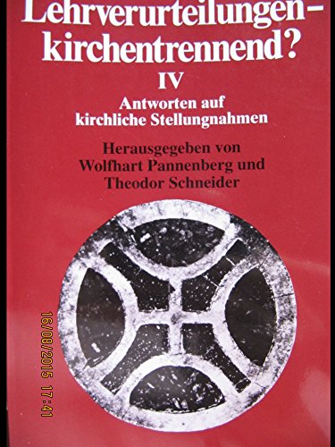 Lehrverurteilungen, kirchentrennend?, Tl.4, Antwort auf kirchliche Stellungnahmen (9783525569290) by Pannenberg, Wolfhart; Schneider, Theodor