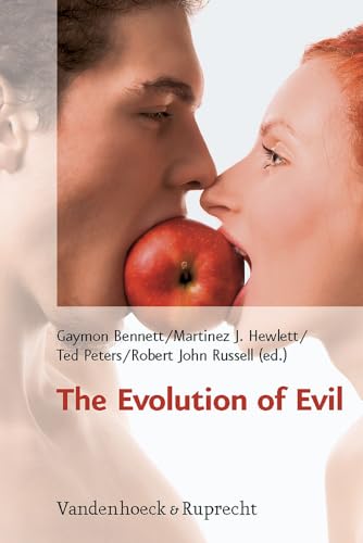 The Evolution of Evil (Religion Theologie Und Naturwissenschaft / Religion Theology and Natural Science, 8) (9783525569795) by Bennett, Gaymon; Hewlett, Martinez J.; Peters, Ted; Russell, Robert John