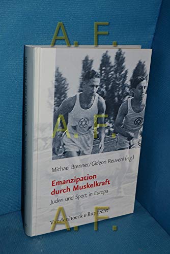 Beispielbild fr Emanzipation durch Muskelkraft. Juden und Sport in Europa (Juedische Religion, Geschichte Und Kultur) zum Verkauf von medimops