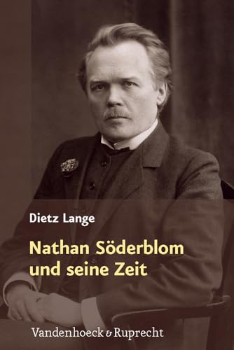 Nathan Söderblom und seine Zeit. - Lange, Dietz