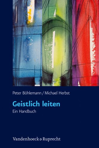 Geistlich leiten : Ein Handbuch. Mit Fragebogen zum Download - Peter Böhlemann