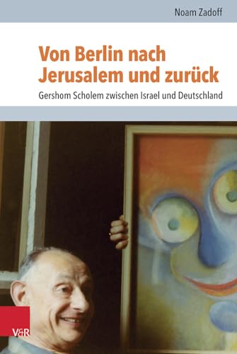 9783525570357: Von Berlin nach Jerusalem und zuruck: Gershom Scholem zwischen Israel und Deutschland (Judische Religion, Geschichte und Kultur, 23)